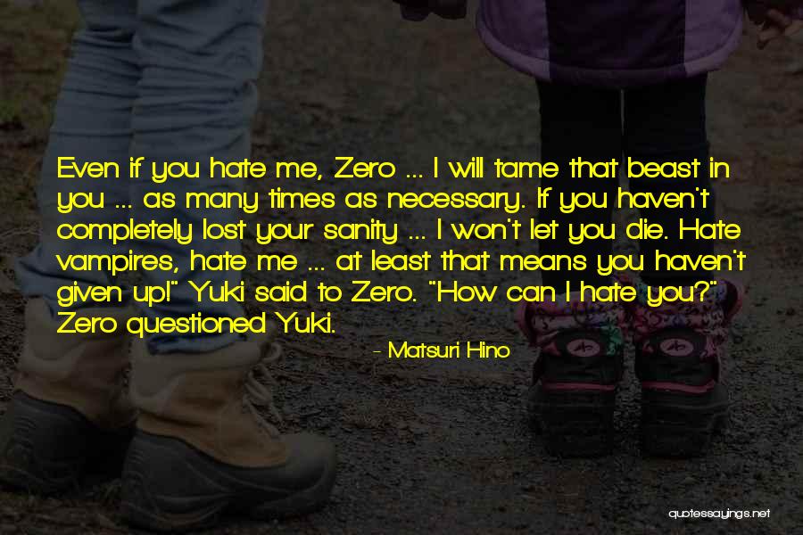 Tame Me Quotes By Matsuri Hino