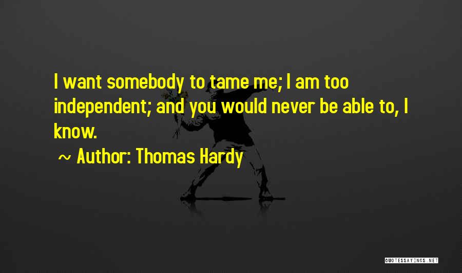 Tame Me Quotes By Thomas Hardy
