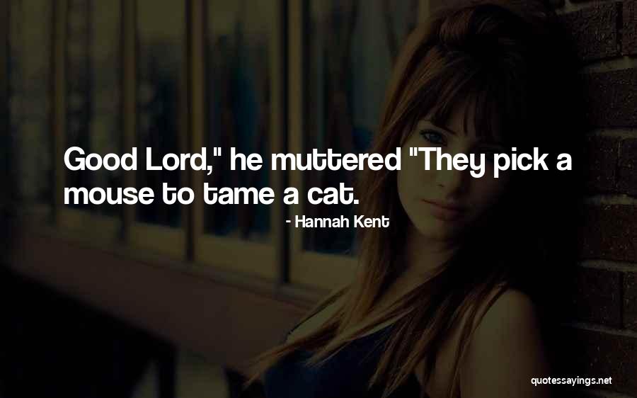 Tame Quotes By Hannah Kent Tame Quotes By Hannah Kent