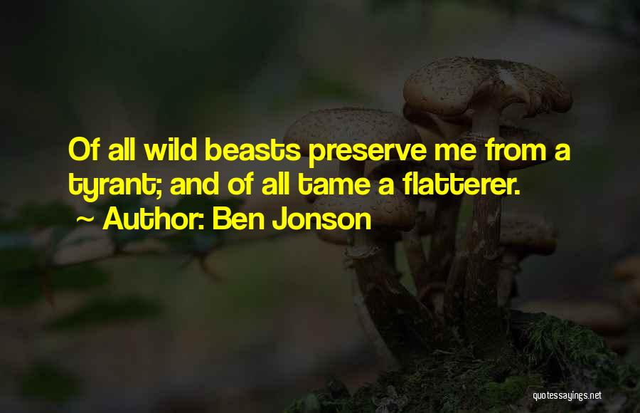 Tame The Beast Quotes By Ben Jonson