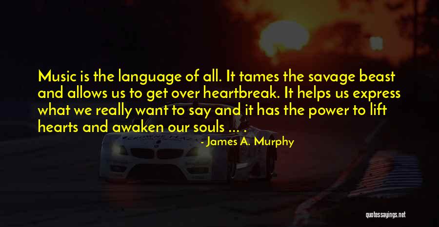 Tame The Beast Quotes By James A. Murphy