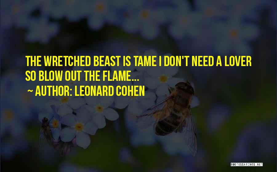 Tame The Beast Quotes By Leonard Cohen