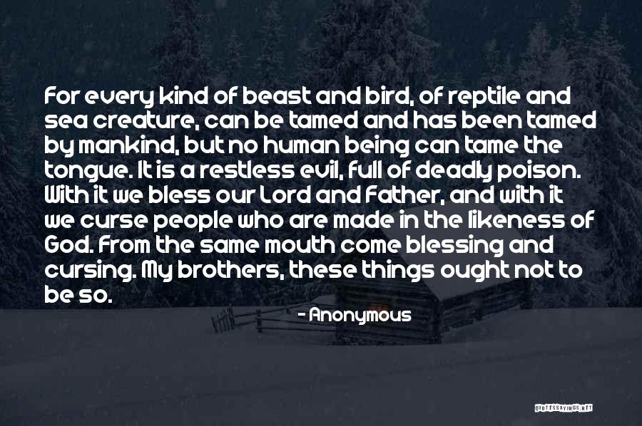 Tame Tongue Quotes By Anonymous Tame Tongue Quotes By Anonymous