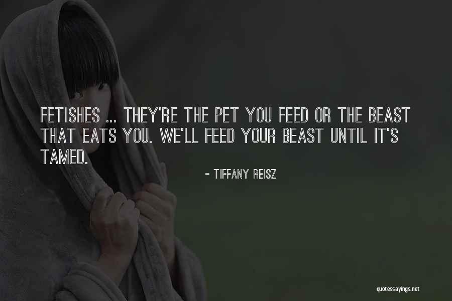Tamed Beast Quotes By Tiffany Reisz Tamed Beast Quotes By Tiffany Reisz