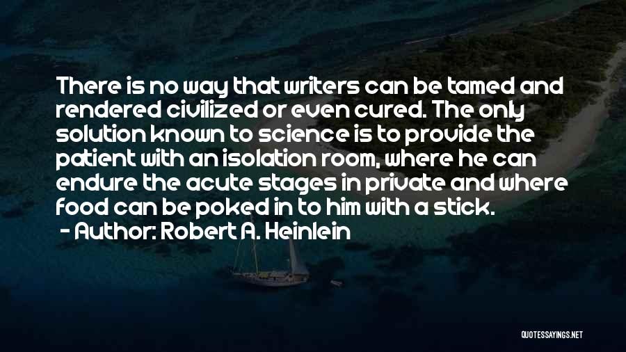 Tamed Quotes By Robert A. Heinlein