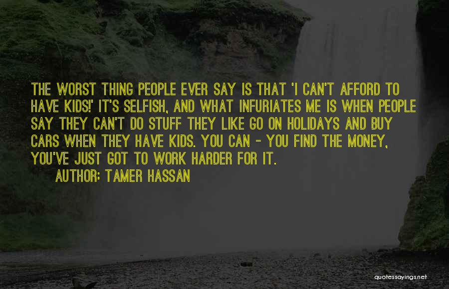 Tamer Hassan Quotes 2218121