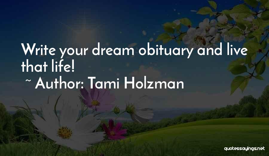 Tami Holzman Quotes 749473