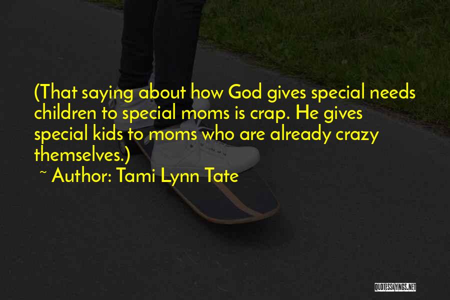 Tami Lynn Tate Quotes 290207