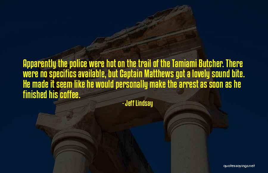 Tamiami Quotes By Jeff Lindsay Tamiami Quotes By Jeff Lindsay