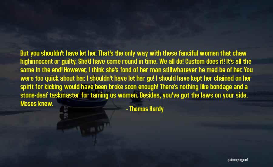 Taming A Man Quotes By Thomas Hardy