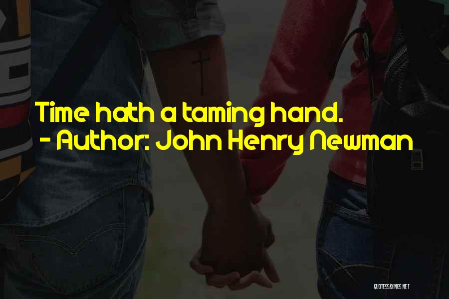 Taming Quotes By John Henry Newman