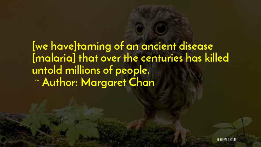 Taming Quotes By Margaret Chan