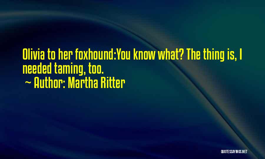 Taming Quotes By Martha Ritter