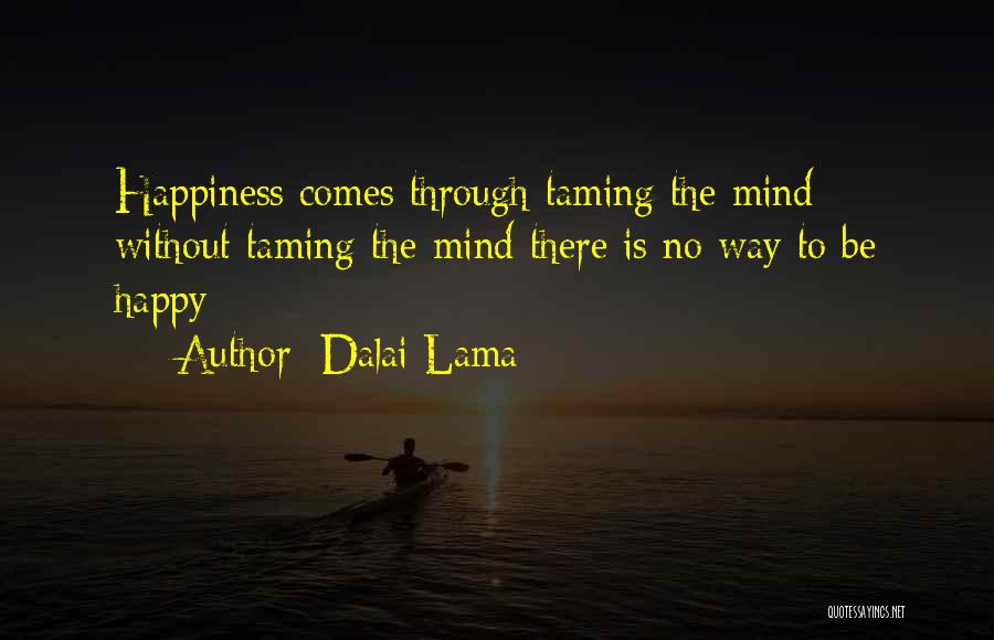Taming The Mind Quotes By Dalai Lama