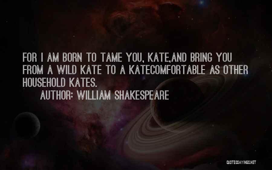 Taming The Wild Quotes By William Shakespeare