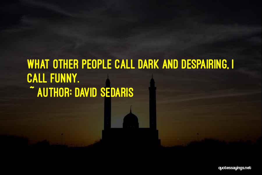 Tamjidi Dermatology Quotes By David Sedaris