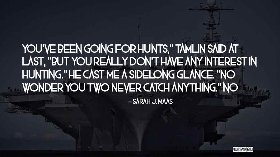 Tamlin Quotes By Sarah J. Maas Tamlin Quotes By Sarah J. Maas