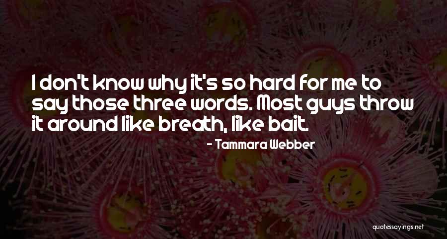 Tammara Webber Quotes 1742689