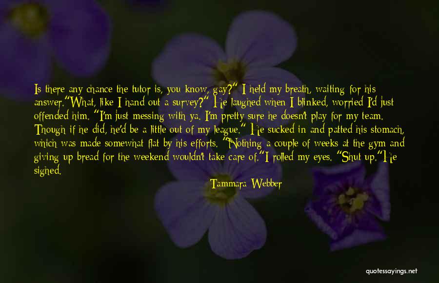 Tammara Webber Quotes 575978