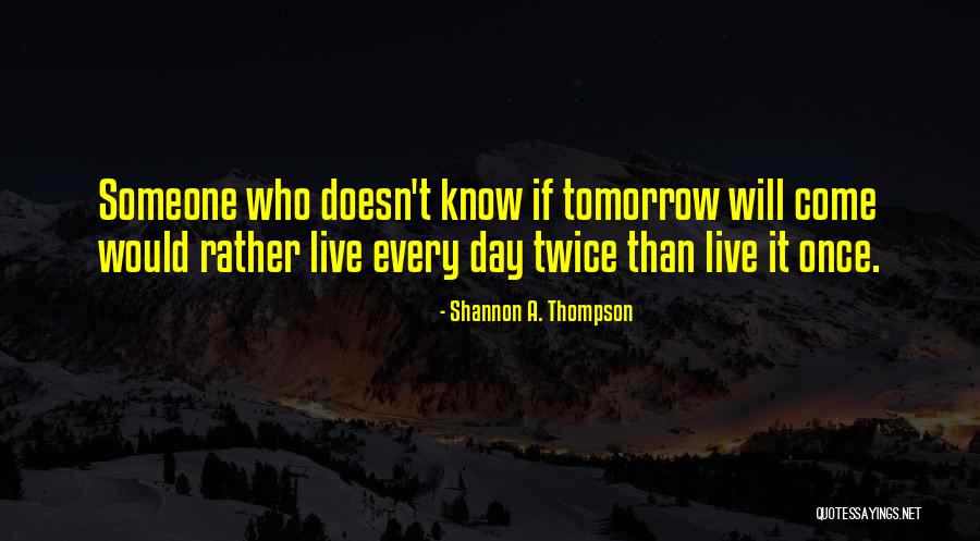 Tammette Quotes By Shannon A. Thompson Tammette Quotes By Shannon A. Thompson