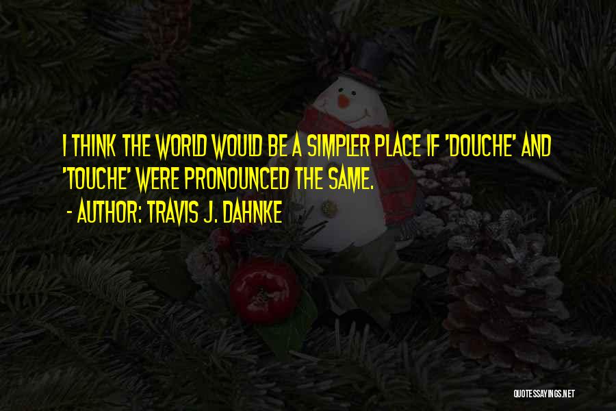 Tammi Ruth Quotes By Travis J. Dahnke