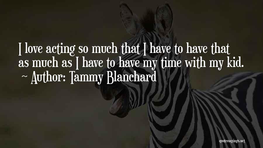 Tammy Blanchard Quotes 284970