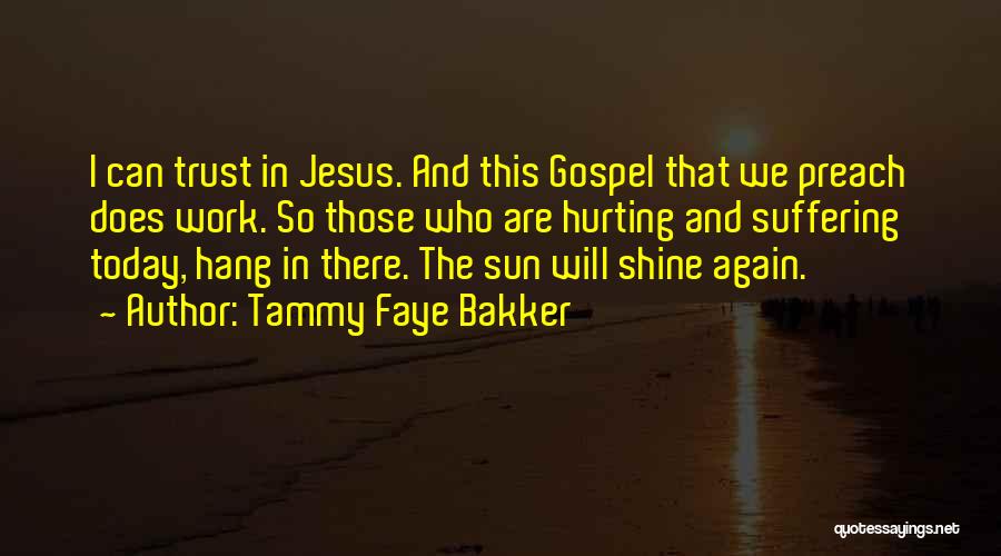 Tammy Faye Quotes By Tammy Faye Bakker