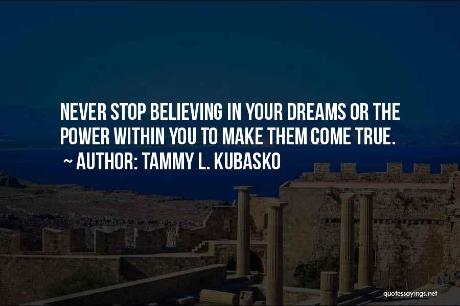 Tammy Quotes By Tammy L. Kubasko
