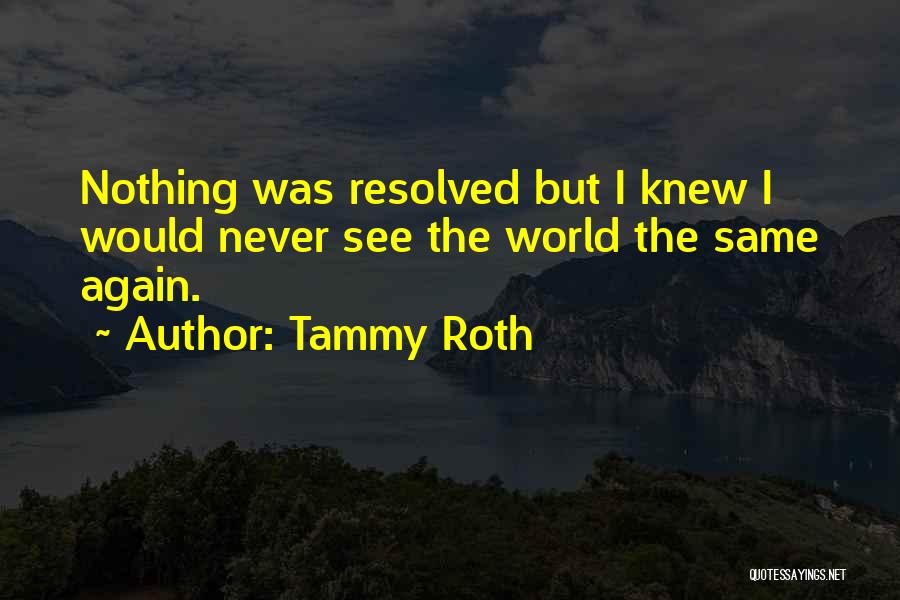 Tammy Quotes By Tammy Roth
