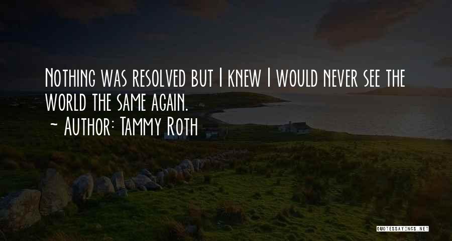 Tammy Roth Quotes 586268