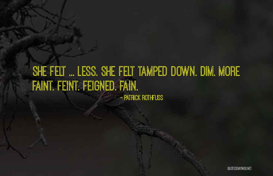 Tamped Down Quotes By Patrick Rothfuss Tamped Down Quotes By Patrick Rothfuss