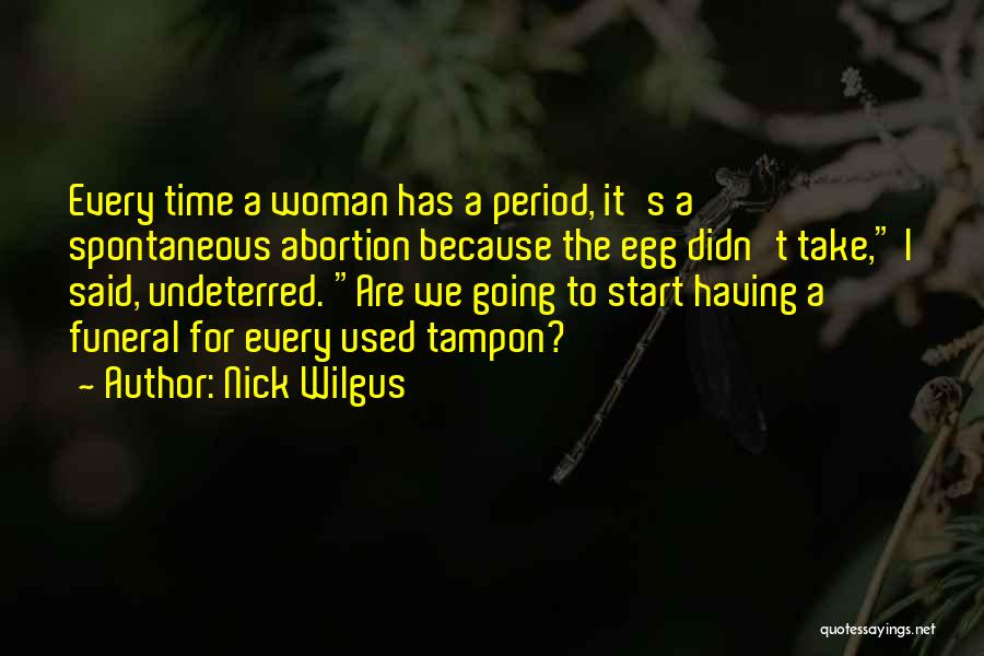 Tampon Quotes By Nick Wilgus