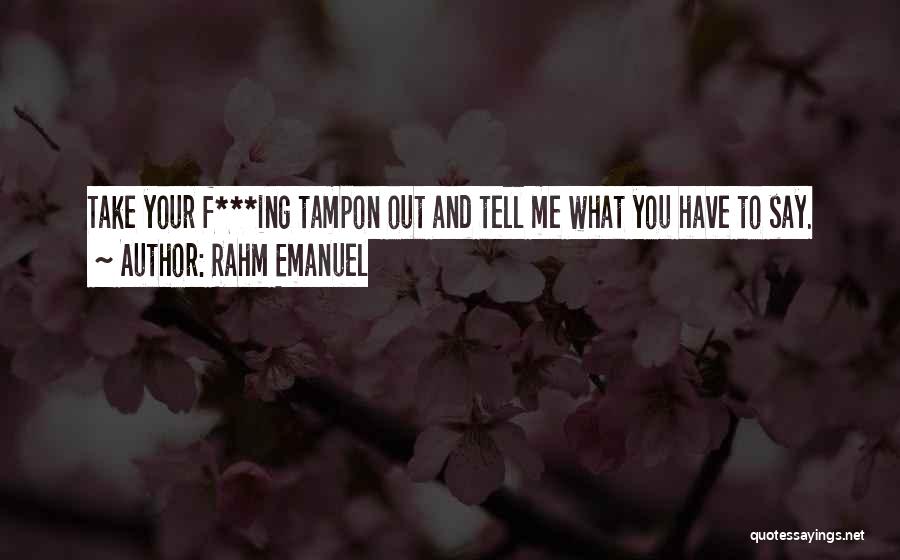 Tampon Quotes By Rahm Emanuel