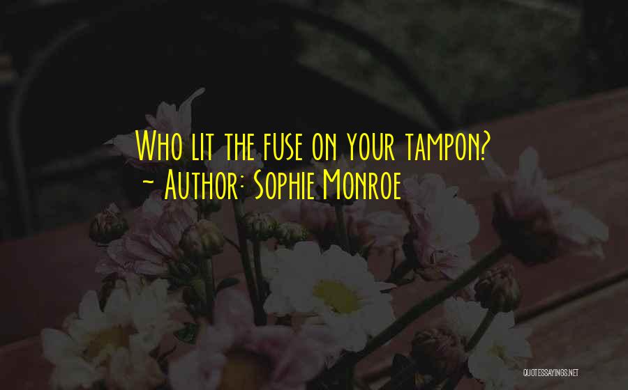 Tampon Quotes By Sophie Monroe