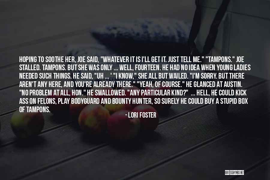 Tampons With Quotes By Lori Foster Tampons With Quotes By Lori Foster