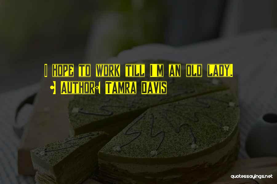 Tamra Davis Quotes 109946