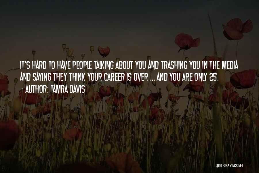 Tamra Quotes By Tamra Davis