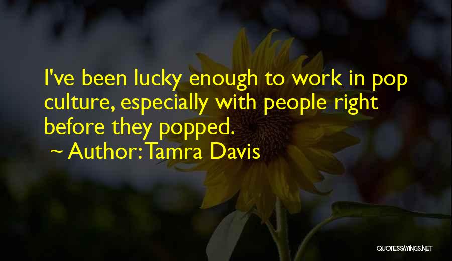 Tamra Quotes By Tamra Davis