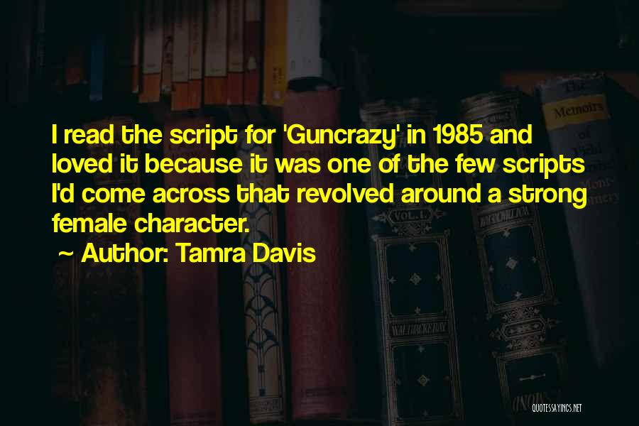 Tamra Quotes By Tamra Davis