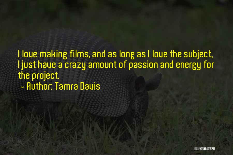 Tamra Quotes By Tamra Davis