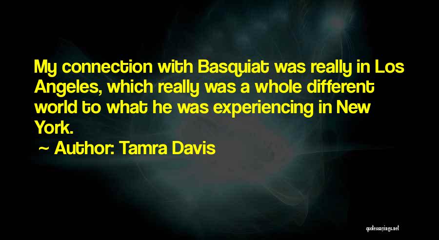 Tamra Quotes By Tamra Davis