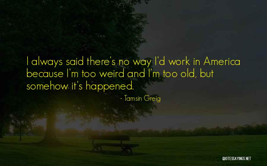 Tamsin Greig Quotes 1774557