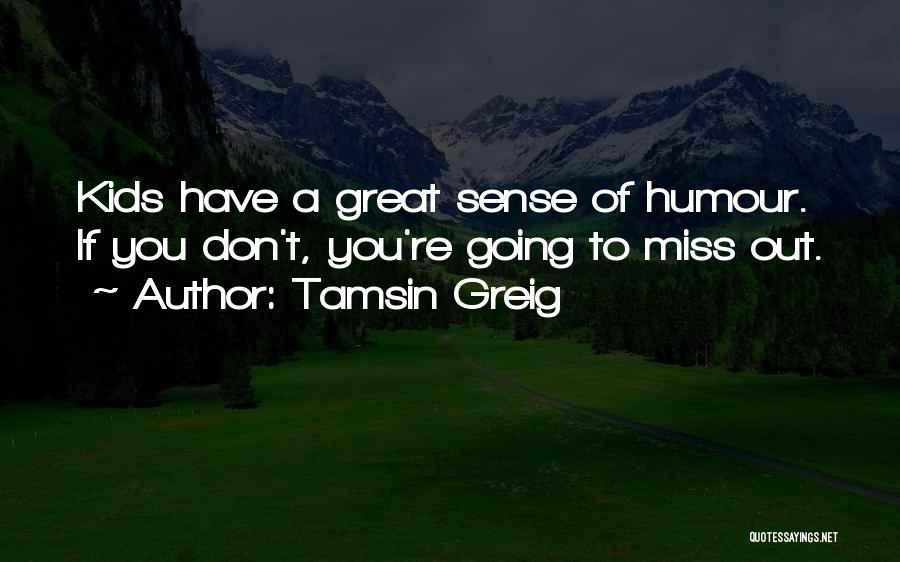 Tamsin Greig Quotes 2112664
