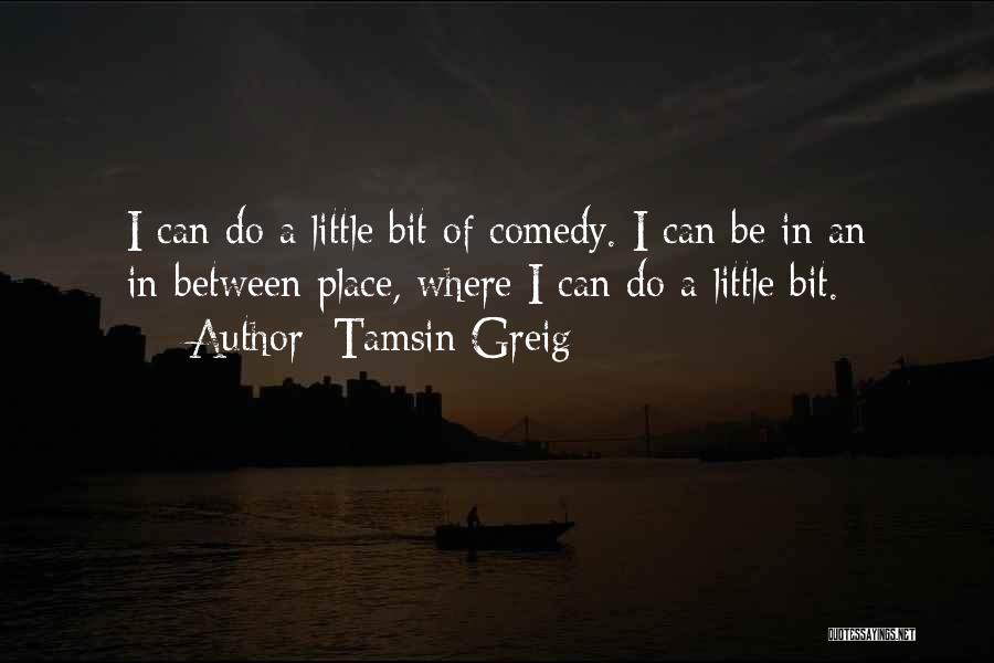 Tamsin Greig Quotes 670564