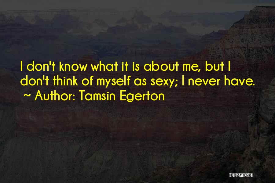 Tamsin Quotes By Tamsin Egerton