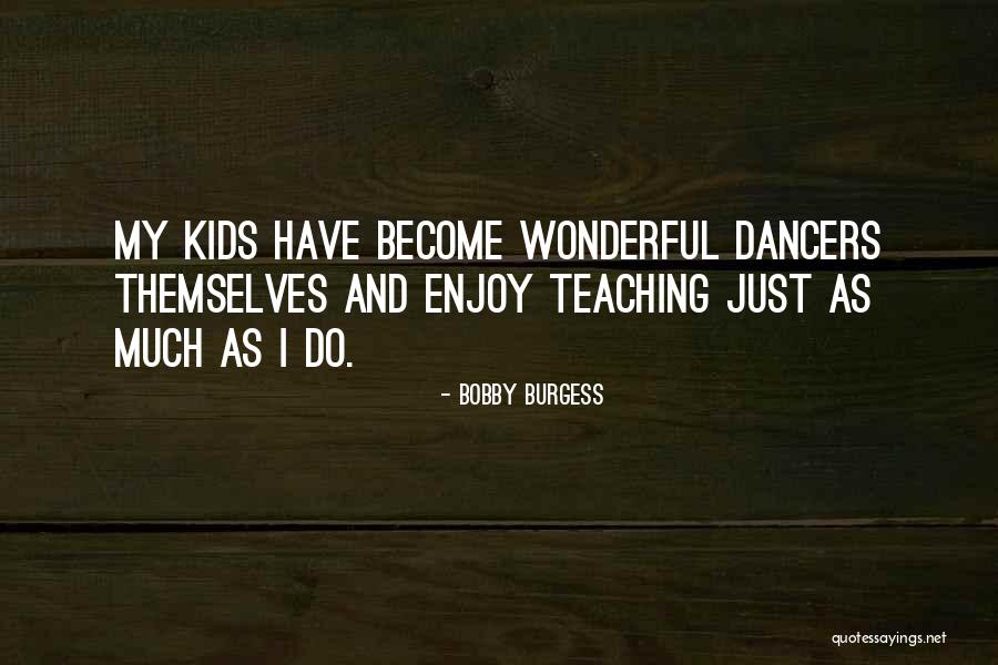 Tamundein Quotes By Bobby Burgess Tamundein Quotes By Bobby Burgess