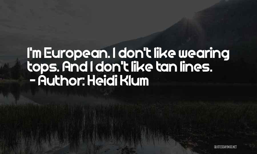 Tan Lines Quotes By Heidi Klum