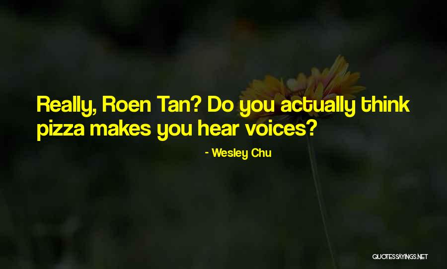 Tan Quotes By Wesley Chu