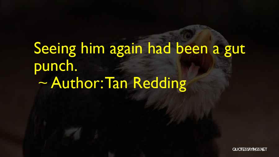 Tan Redding Quotes 1867381