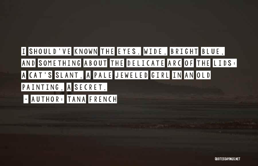 Tana French Quotes 1103609